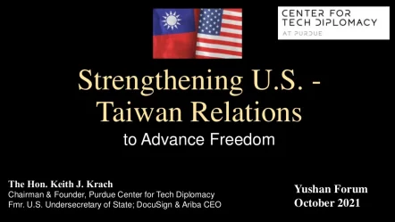 Strengthening U.S.-Taiwan Relations to Advance Freedom: 2021 Yushan Forum; Keith Krach