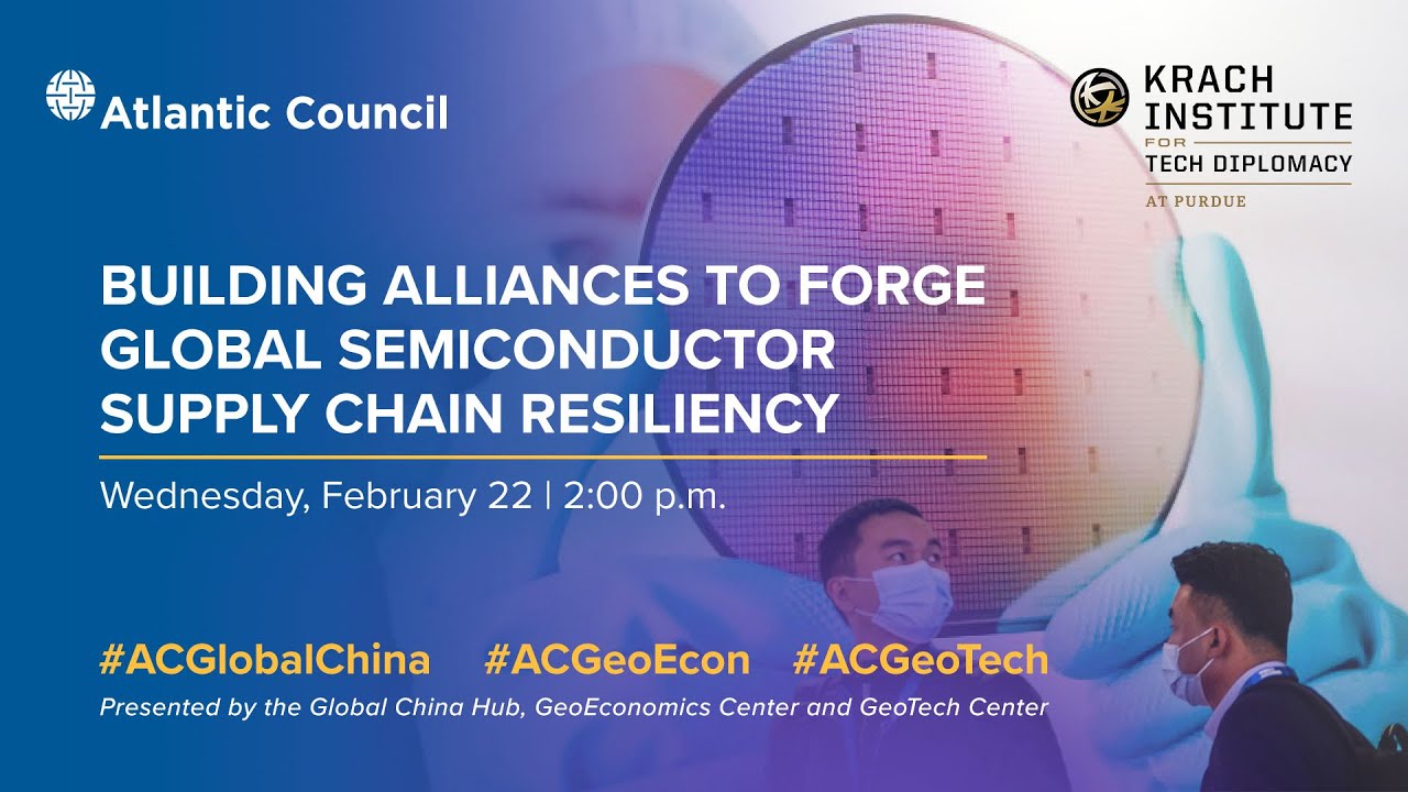 Past Event: Building alliances to forge global semiconductor supply chain resiliency